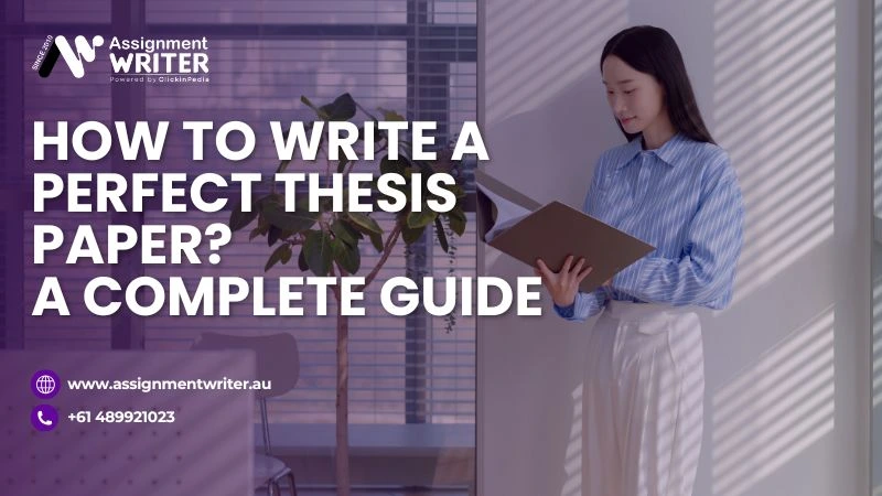 How To Write a Perfect Thesis Paper? A Complete Guide