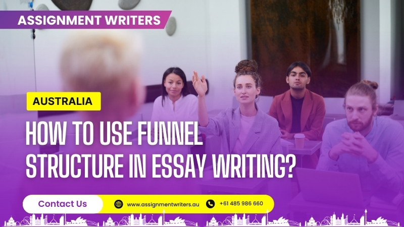 How to Use Funnel Structure in Essay Writing?