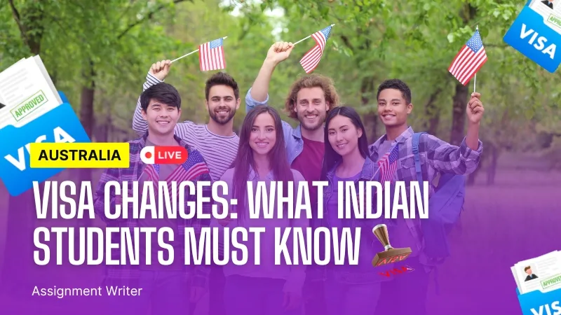Australia Visa Changes: What Indian Students Must Know