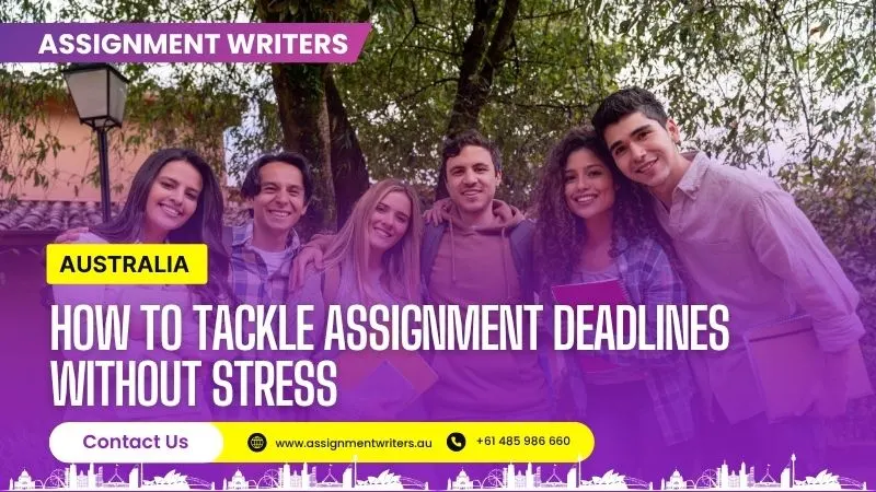 How to Tackle Assignment Deadlines Without Stress