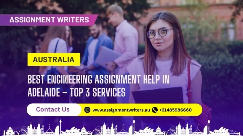 Top 3 Engineering Assignment Help In Adelaide By Certified Experts