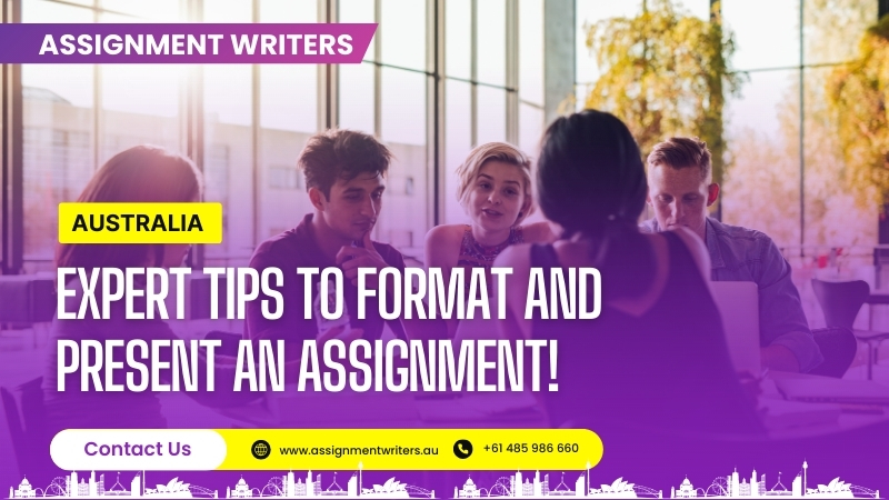 Expert Tips To Format And Present An Assignment