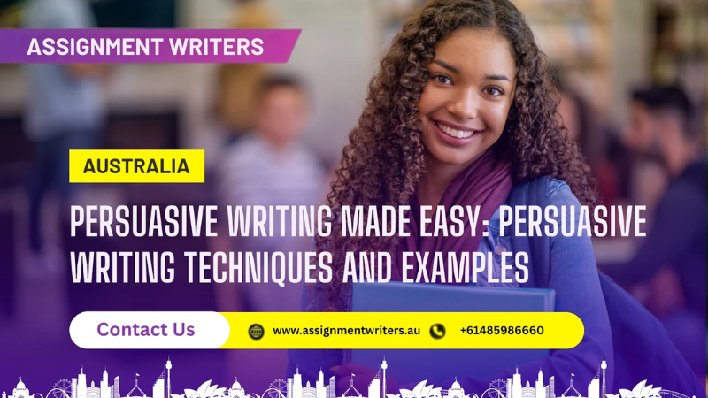 Persuasive Writing Made Easy: Persuasive Writing Techniques And Examples