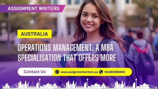 Operations Management: A MBA Specialisation That Offers More