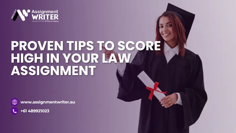 Proven Tips To Score High In Your Law Assignment