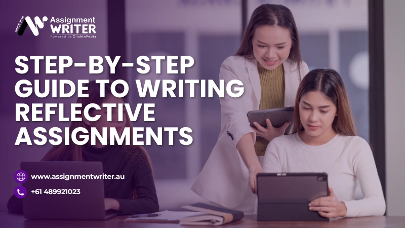 Step by Step Guide to Writing Reflective Assignments