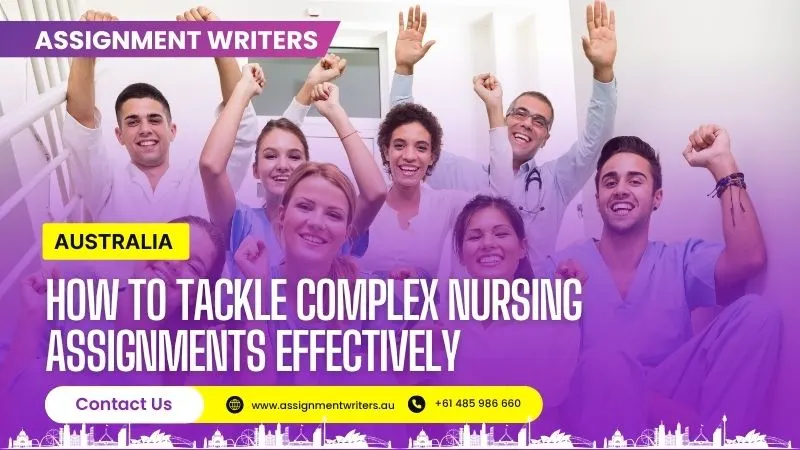 How to Tackle Complex Nursing Assignments Effectively