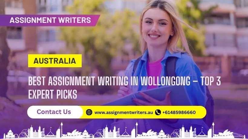 Best Assignment Writing in Wollongong – Top 3 Expert Picks